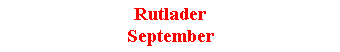 Text Box: RutladerSeptember