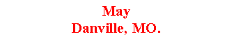 Text Box: MayDanville, MO.